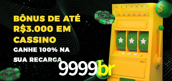 9999br melhor bônus de depósito